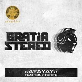 Bratia Stereo (ft. Tony Tonite) - Ayayay
