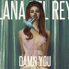 Lana Del Rey - Damn You